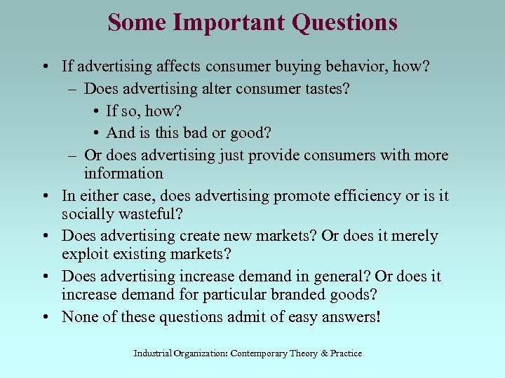 Some Important Questions • If advertising affects consumer buying behavior, how? – Does advertising