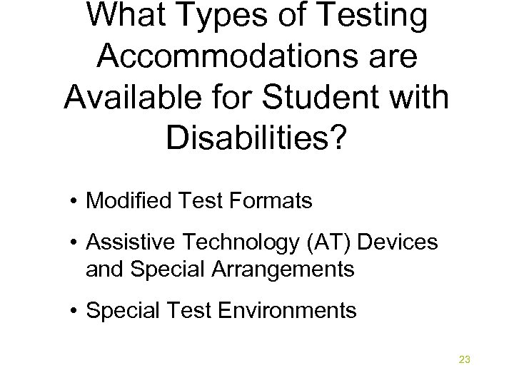 What Types of Testing Accommodations are Available for Student with Disabilities? • Modified Test