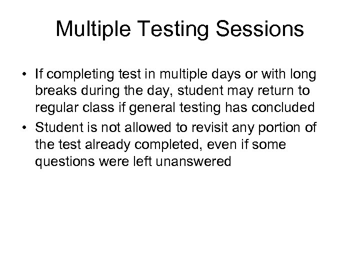 Multiple Testing Sessions • If completing test in multiple days or with long breaks
