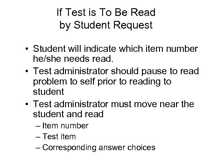 If Test is To Be Read by Student Request • Student will indicate which