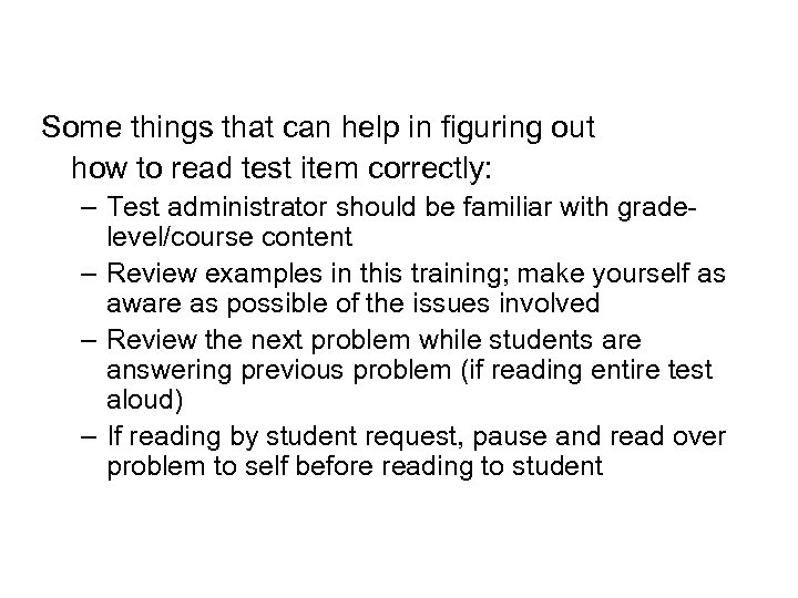 Some things that can help in figuring out how to read test item correctly: