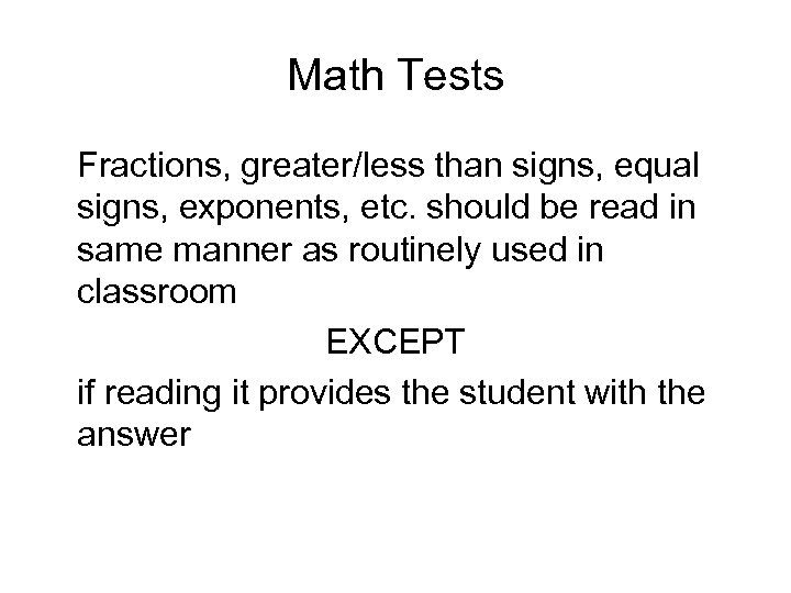 Math Tests Fractions, greater/less than signs, equal signs, exponents, etc. should be read in