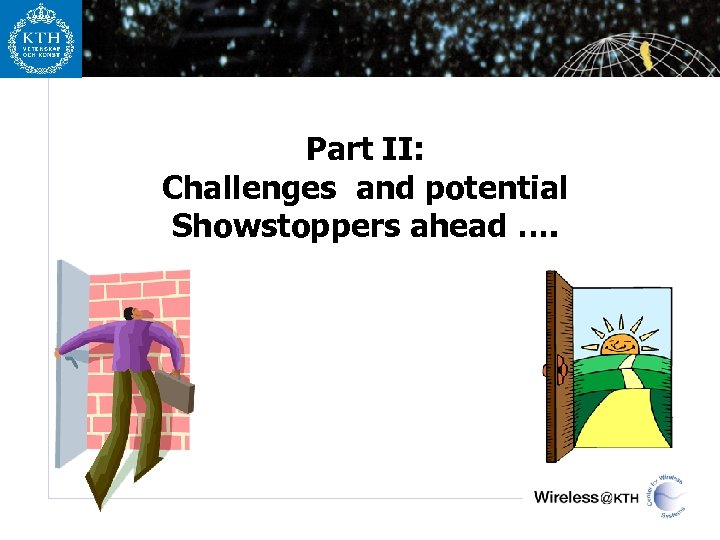 Part II: Challenges and potential Showstoppers ahead …. 