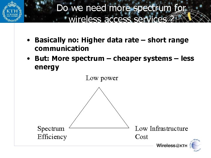 Do we need more spectrum for wireless access services ? • Basically no: Higher