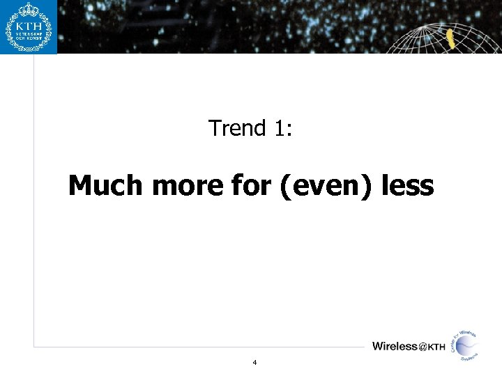 Trend 1: Much more for (even) less 4 