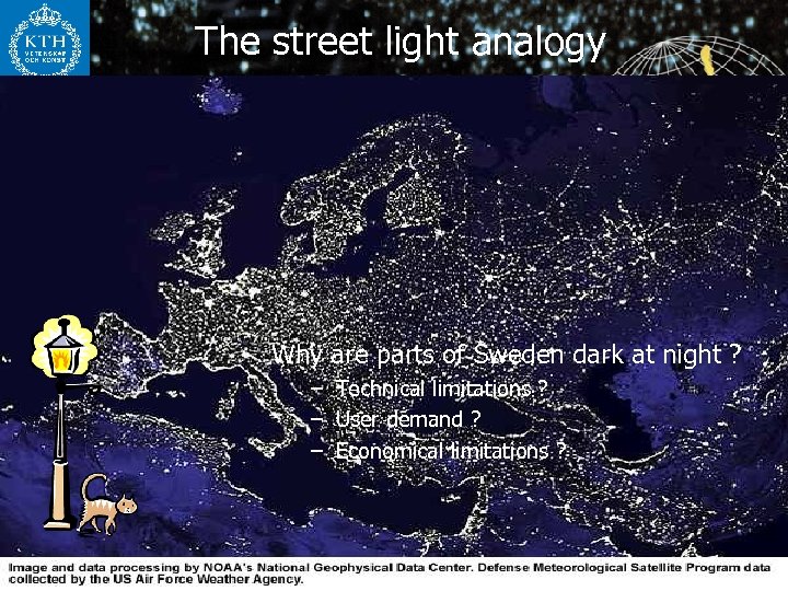The street light analogy Why are parts of Sweden dark at night ? –
