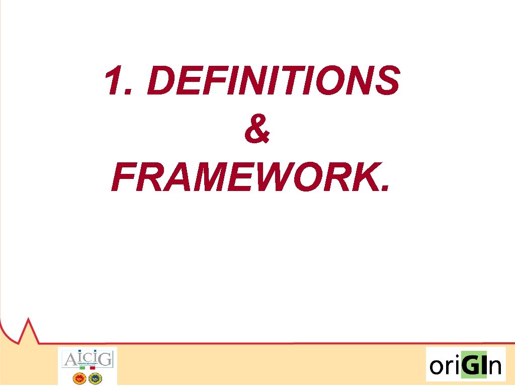 1. DEFINITIONS & FRAMEWORK. 