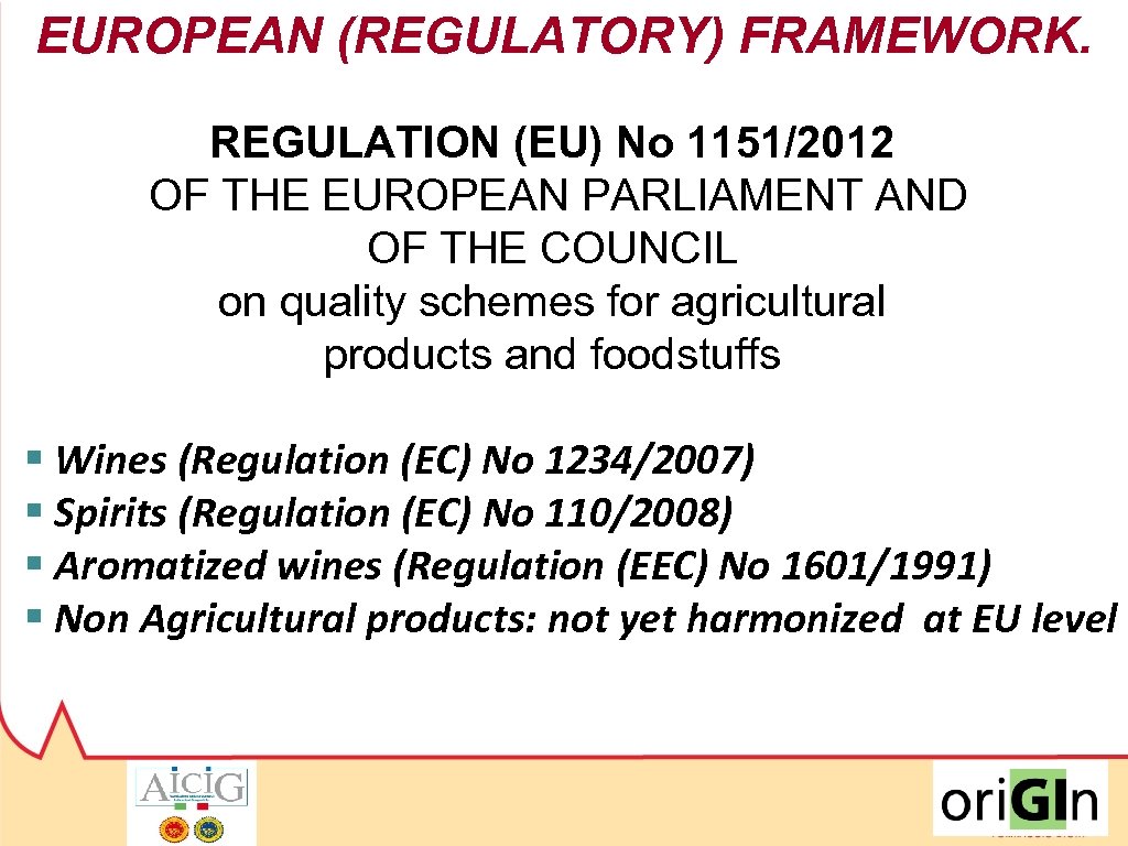 EUROPEAN (REGULATORY) FRAMEWORK. REGULATION (EU) No 1151/2012 OF THE EUROPEAN PARLIAMENT AND OF THE