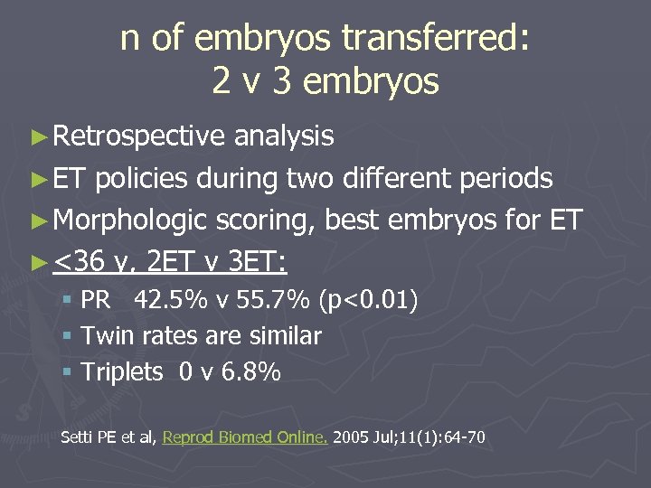 n of embryos transferred: 2 v 3 embryos ► Retrospective analysis ► ET policies