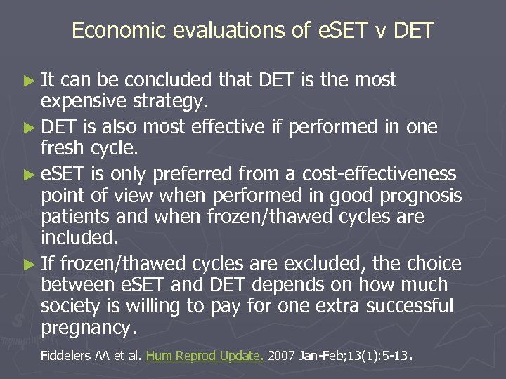Economic evaluations of e. SET v DET ► It can be concluded that DET