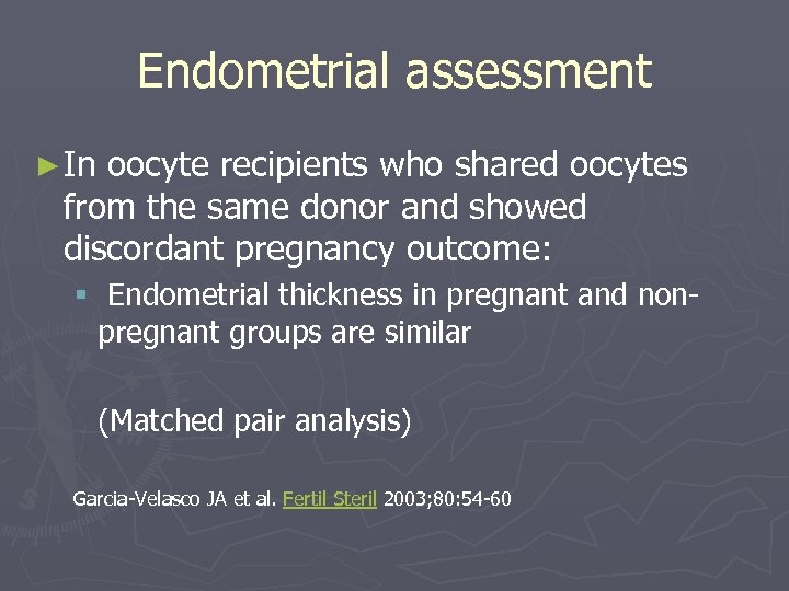 Endometrial assessment ► In oocyte recipients who shared oocytes from the same donor and