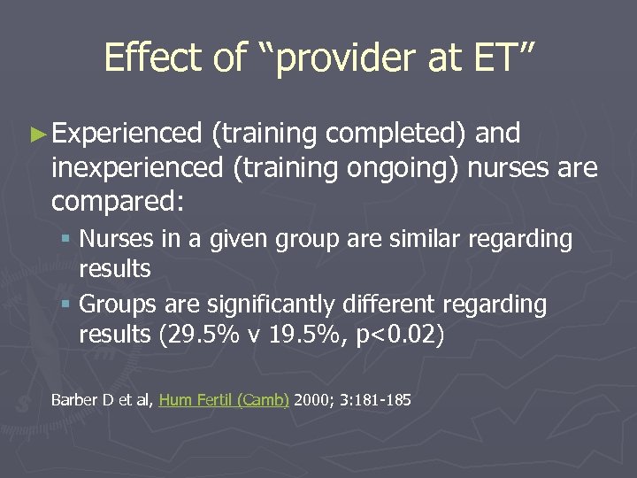 Effect of “provider at ET” ► Experienced (training completed) and inexperienced (training ongoing) nurses