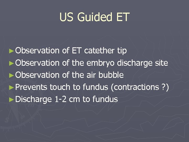 US Guided ET ► Observation of ET catether tip ► Observation of the embryo