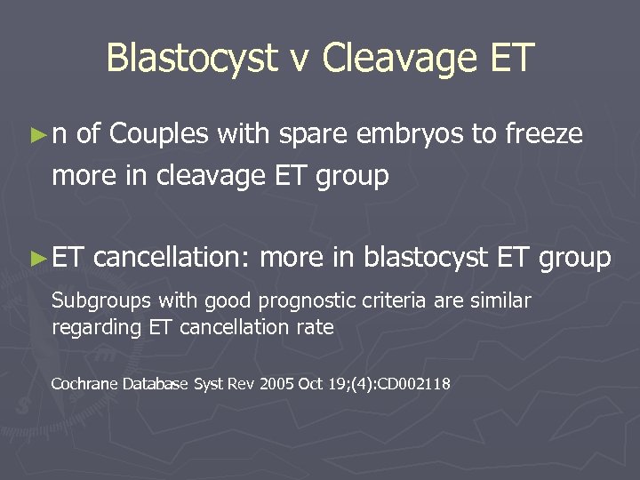 Blastocyst v Cleavage ET ►n of Couples with spare embryos to freeze more in