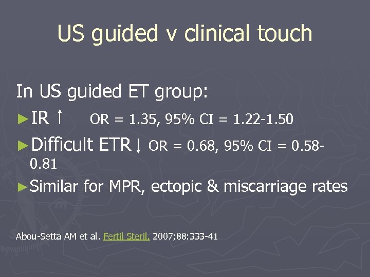 US guided v clinical touch In US guided ET group: ►IR OR = 1.