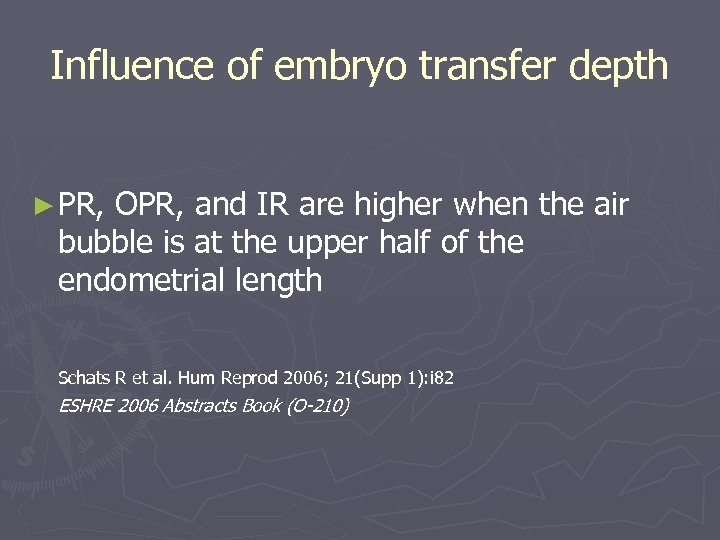 Influence of embryo transfer depth ► PR, OPR, and IR are higher when the