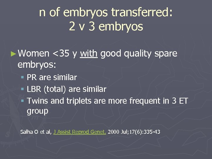 n of embryos transferred: 2 v 3 embryos ► Women <35 y with good