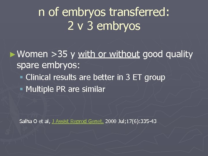 n of embryos transferred: 2 v 3 embryos ► Women >35 y with or
