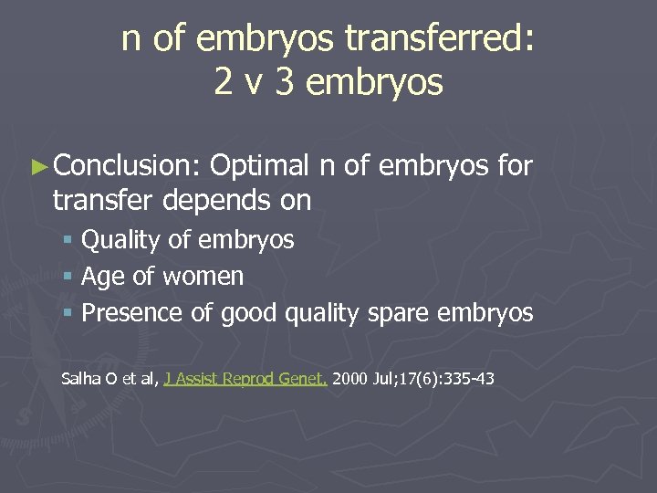 n of embryos transferred: 2 v 3 embryos ► Conclusion: Optimal n of embryos
