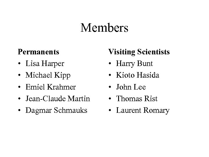Members Permanents • Lisa Harper • Michael Kipp • Emiel Krahmer • Jean-Claude Martin