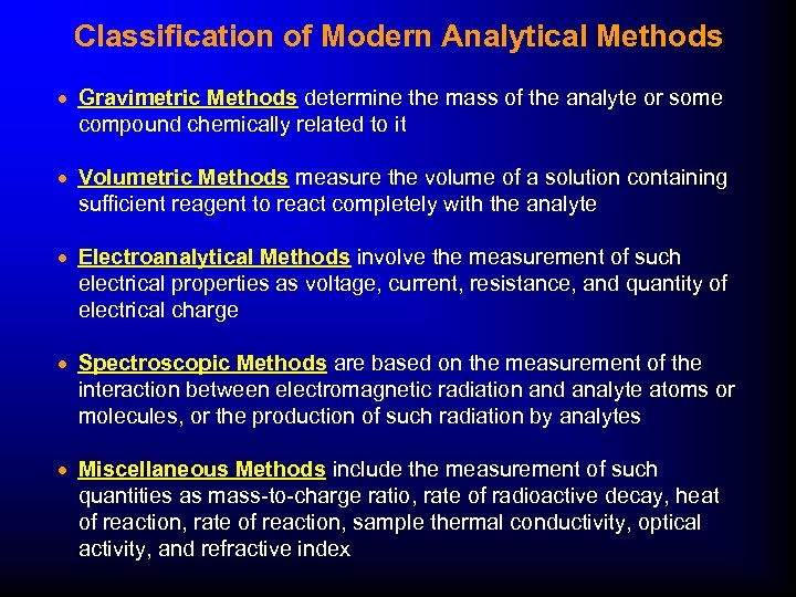 Classification of Modern Analytical Methods · Gravimetric Methods determine the mass of the analyte