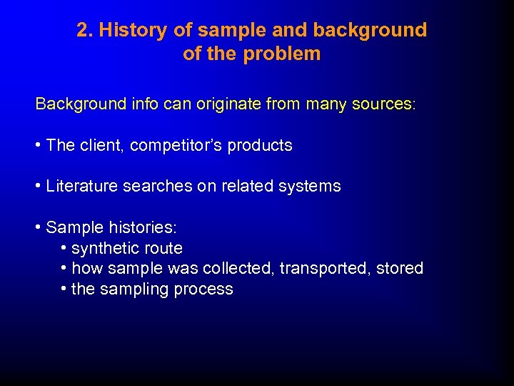 2. History of sample and background of the problem Background info can originate from