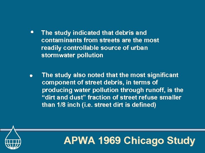 The study indicated that debris and contaminants from streets are the most readily controllable