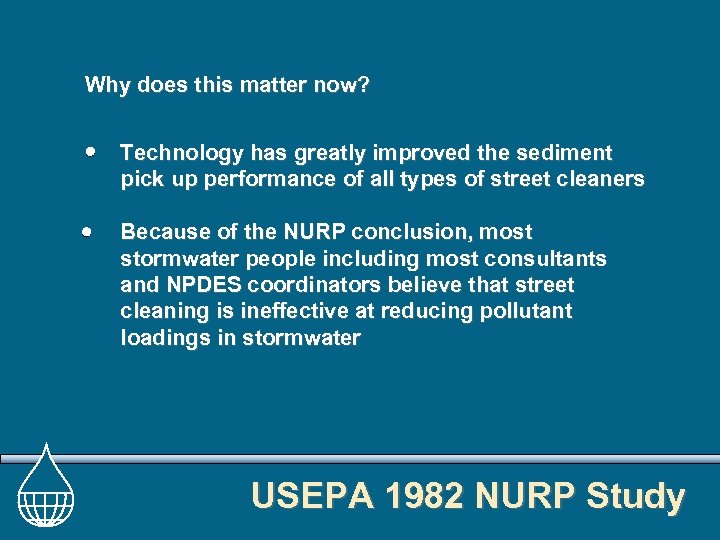 Why does this matter now? Technology has greatly improved the sediment pick up performance