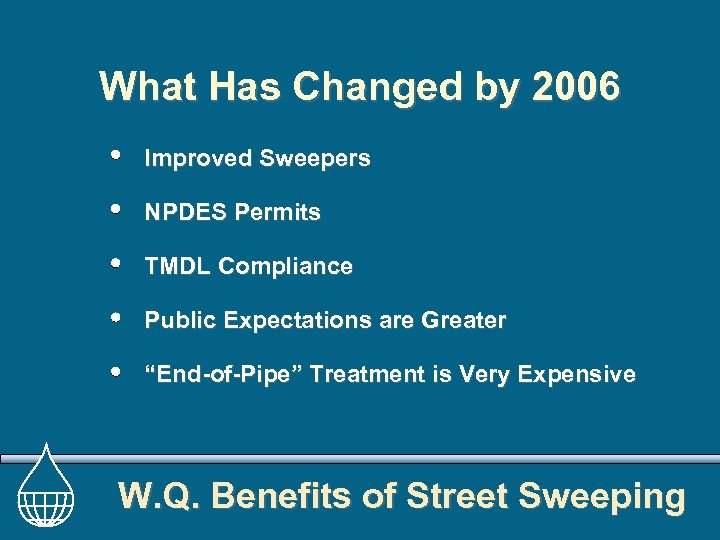 What Has Changed by 2006 Improved Sweepers NPDES Permits TMDL Compliance Public Expectations are