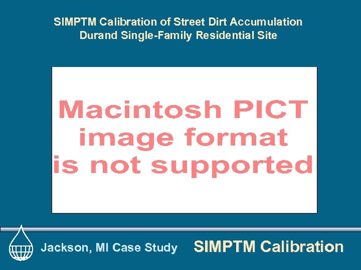 SIMPTM Calibration of Street Dirt Accumulation Durand Single-Family Residential Site Jackson, MI Case Study