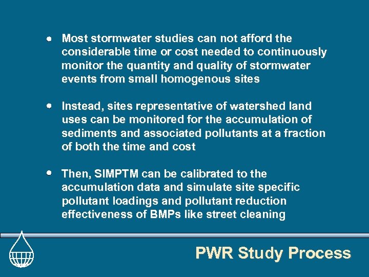 Most stormwater studies can not afford the considerable time or cost needed to continuously