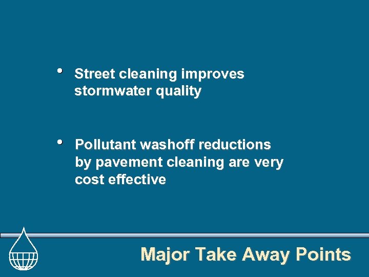 Street cleaning improves stormwater quality Pollutant washoff reductions by pavement cleaning are very cost