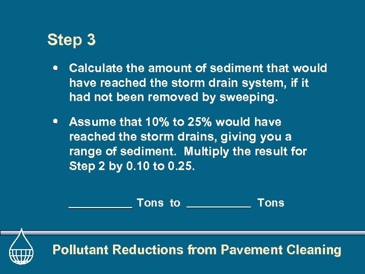 Step 3 Calculate the amount of sediment that would have reached the storm drain