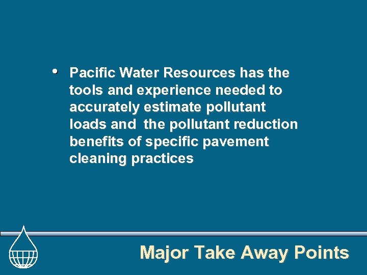 Pacific Water Resources has the tools and experience needed to accurately estimate pollutant loads