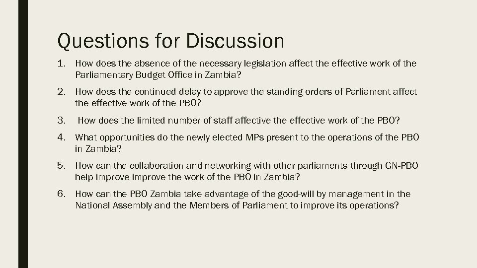 Questions for Discussion 1. How does the absence of the necessary legislation affect the