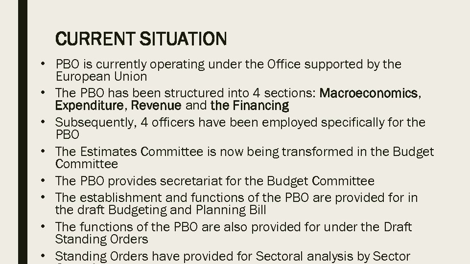 CURRENT SITUATION • PBO is currently operating under the Office supported by the European