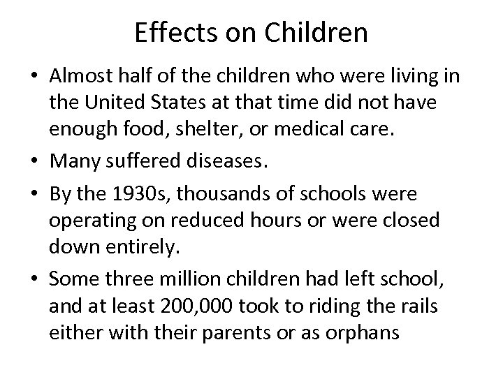 Effects on Children • Almost half of the children who were living in the