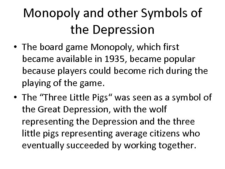 Monopoly and other Symbols of the Depression • The board game Monopoly, which first