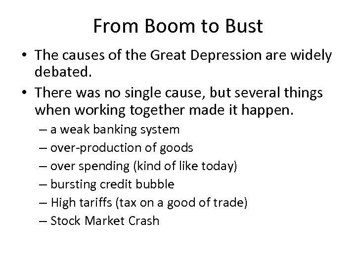 From Boom to Bust • The causes of the Great Depression are widely debated.
