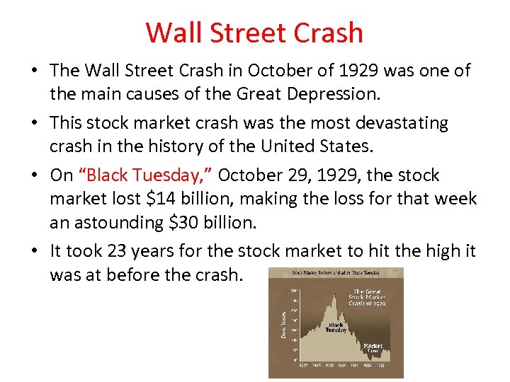 Wall Street Crash • The Wall Street Crash in October of 1929 was one