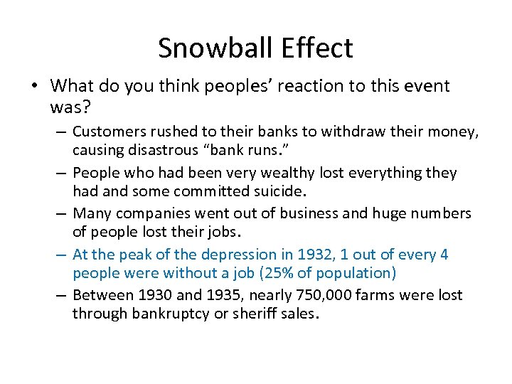 Snowball Effect • What do you think peoples’ reaction to this event was? –