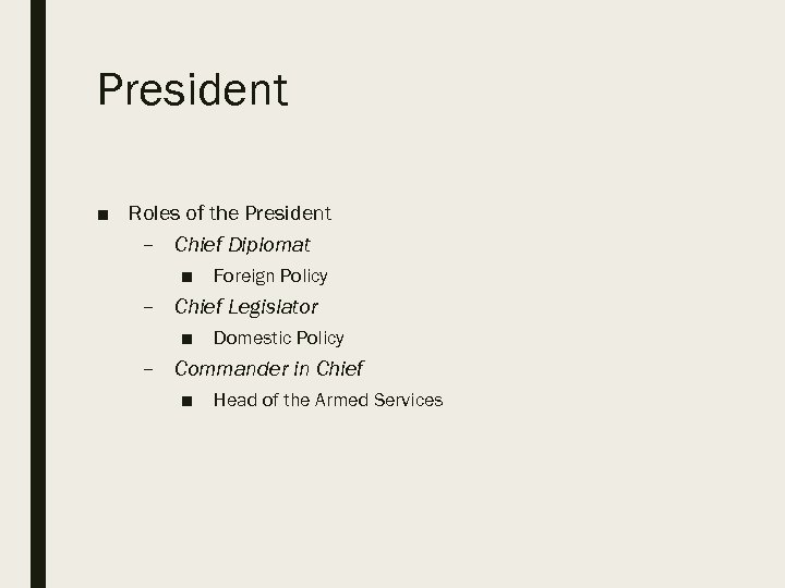 President ■ Roles of the President – Chief Diplomat ■ Foreign Policy – Chief
