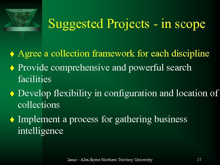 Suggested Projects - in scope t t Agree a collection framework for each discipline