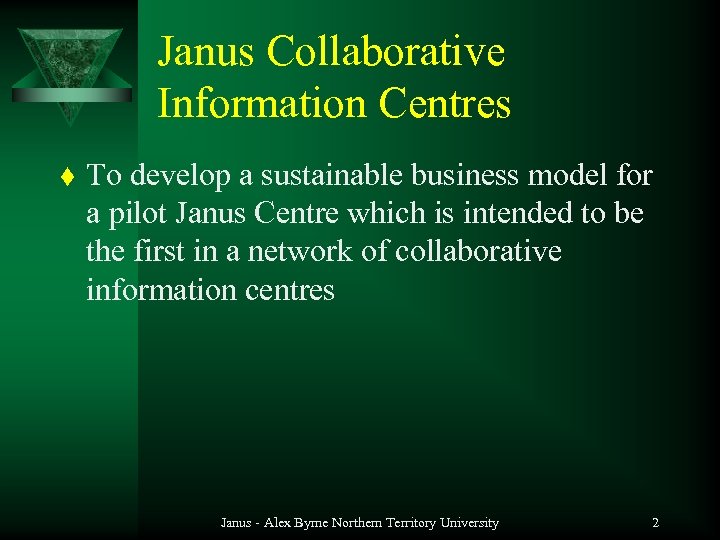 Janus Collaborative Information Centres t To develop a sustainable business model for a pilot