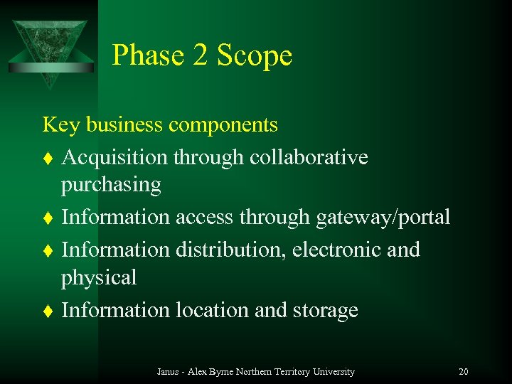 Phase 2 Scope Key business components t Acquisition through collaborative purchasing t Information access