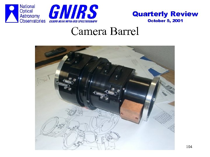 Quarterly Review October 5, 2001 Camera Barrel 104 