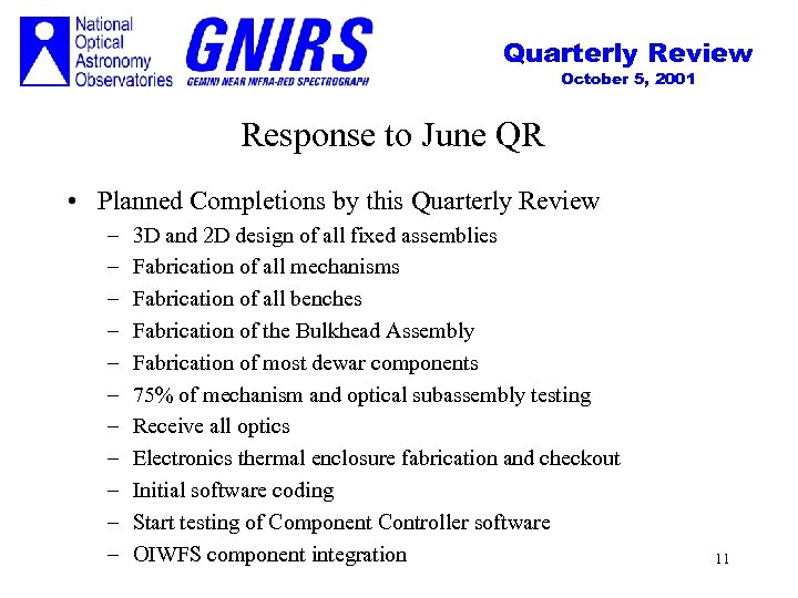 Quarterly Review October 5, 2001 Response to June QR • Planned Completions by this