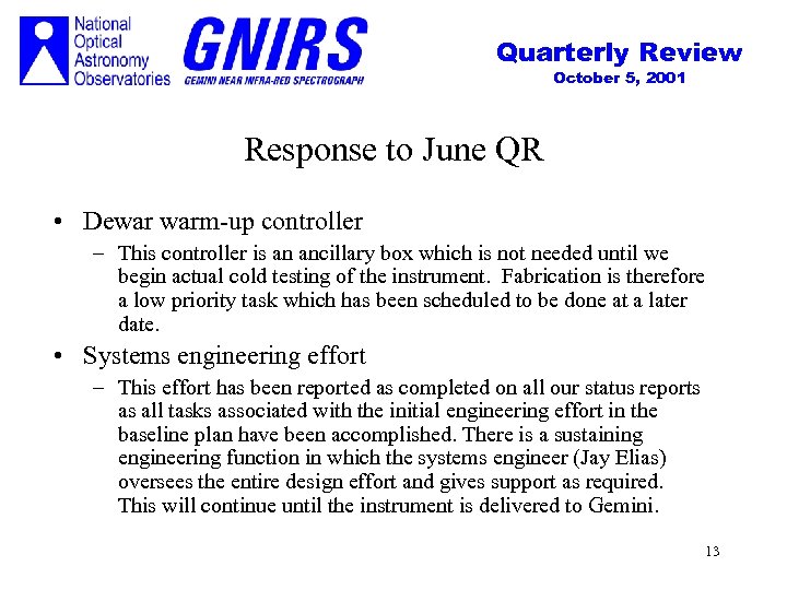 Quarterly Review October 5, 2001 Response to June QR • Dewar warm-up controller –