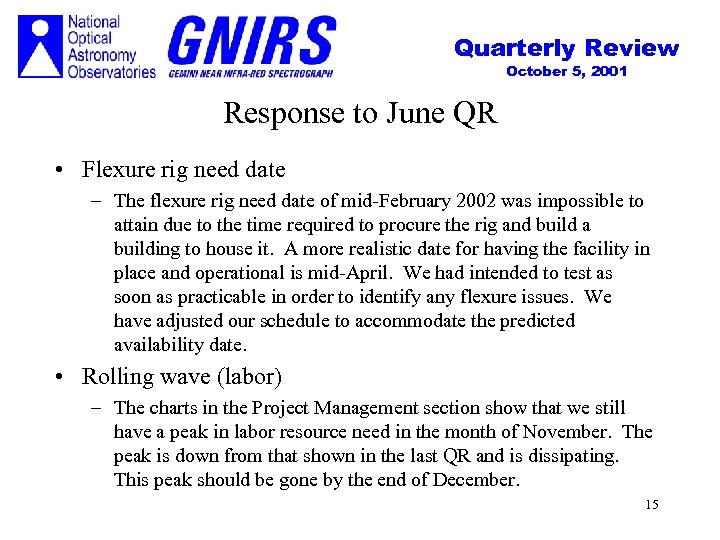 Quarterly Review October 5, 2001 Response to June QR • Flexure rig need date