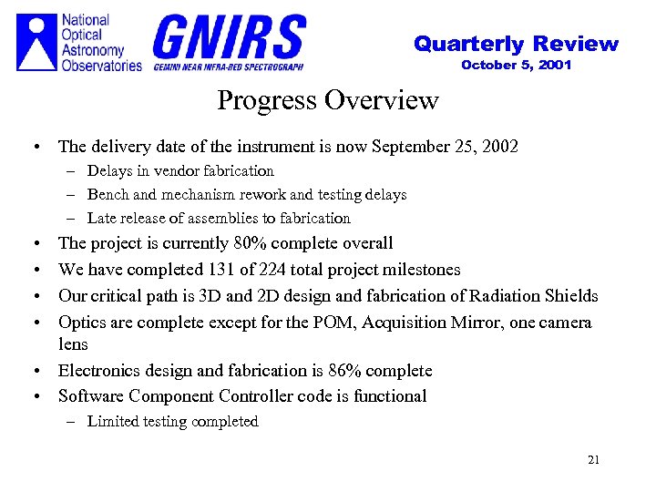 Quarterly Review October 5, 2001 Progress Overview • The delivery date of the instrument